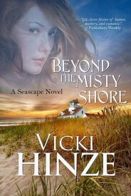 Beyond The Misty Shore【電子書籍】[ Vicki Hinze ]
