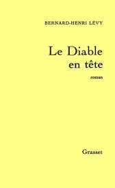 Le diable en t?te【電子書籍】[ Bernard-Henri L?vy ]