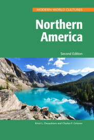 Northern America, Second Edition【電子書籍】[ Kristi Desaulniers ]