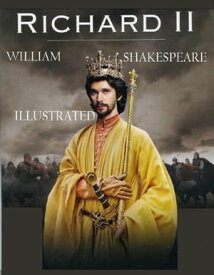 Richard II Illustrated【電子書籍】[ William Shakespeare ]
