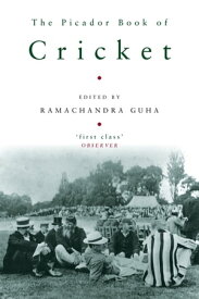 The Picador Book of Cricket【電子書籍】[ Ramachandra Guha ]