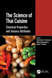 The Science of Thai Cuisine Chemical Properties and Sensory Attributes【電子書籍】