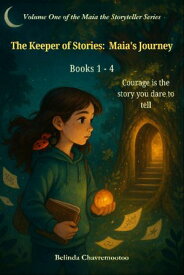The Keeper of Stories Maia's Journey【電子書籍】[ Belinda Chavremootoo ]