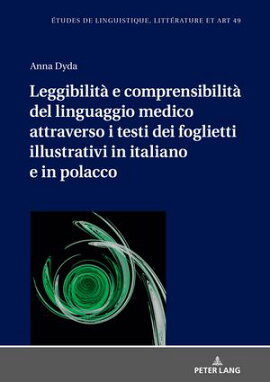 Leggibilit��� e comprensibilit��� del linguaggio medico attraverso i testi dei foglietti illustrativi in italiano e in polacco 