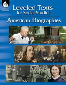Leveled Texts for Social Studies: American Biographies【電子書籍】[ Debra J. Housel ]