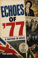 Echoes of '77: A Nation In Noise