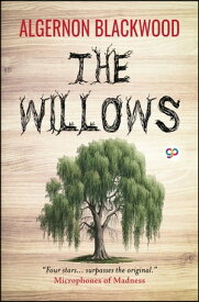 The Willows【電子書籍】[ Algernon Blackwood ]