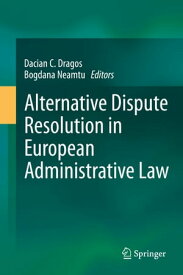Alternative Dispute Resolution in European Administrative Law【電子書籍】