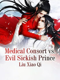 Medical Consort vs. Evil Sickish Prince Volume 1【電子書籍】[ Liu Xiaoqi ]