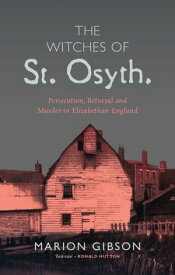 The Witches of St Osyth【電子書籍】[ Marion Gibson ]