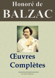 Honor? de Balzac : Oeuvres compl?tes 115 titres - ?dition enrichie | Arvensa Editions【電子書籍】[ Honor? Balzac ]