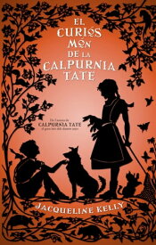 El curi?s m?n de la Calpurnia Tate【電子書籍】[ Jacqueline Kelly ]
