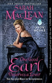 One Good Earl Deserves a Lover The Second Rule of Scoundrels【電子書籍】[ Sarah MacLean ]