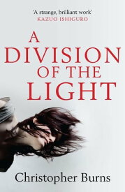 A Division of the Light【電子書籍】[ Christopher Burns ]