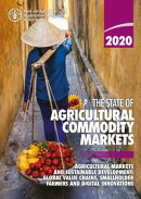 The State of Agricultural Commodity Markets 2020: Agricultural Markets and Sustainable Development: Global V…