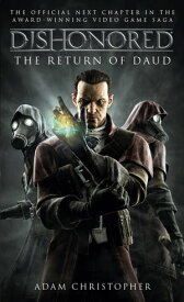 Dishonored The Return of Daud【電子書籍】[ Adam Christopher ]