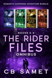 The Rider Files Omnibus, Books 5-8 romantic suspense adventure bundle【電子書籍】[ CB Samet ]