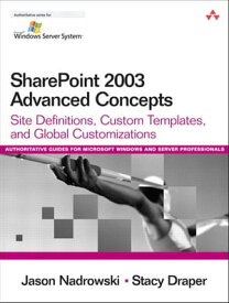 SharePoint 2003 Advanced Concepts Site Definitions, Custom Templates, and Global Customizations【電子書籍】[ Stacy Draper ]