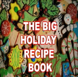 The Big Holiday Recipe Book【電子書籍】[ Anonymous ]