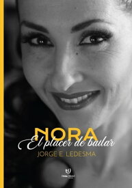 Nora, el placer de bailar【電子書籍】[ Jorge Enrique Ledesma ]