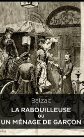 La Rabouilleuse ou Un m?nage de gar?on【電子書籍】[ Honor? de Balzac ]