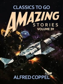 Amazing Stories Volume 39【電子書籍】[ Alfred Coppel ]