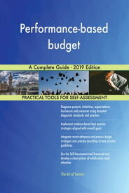 Performance-based budget A Complete Guide - 2019 Edition【電子書籍】[ Gerardus Blokdyk ]