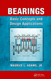 Bearings Basic Concepts and Design Applications【電子書籍】[ Maurice L. Adams ]