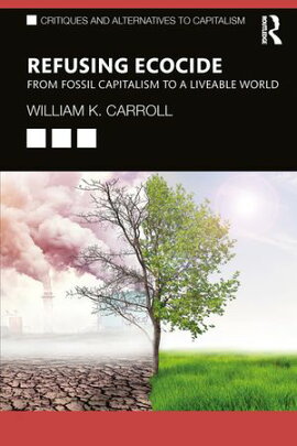 Refusing Ecocide From Fossil Capitalism to a Liveable World