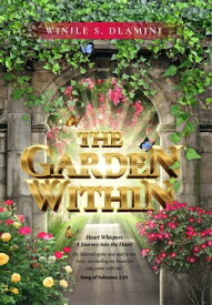 The Garden Within【電子書籍】[ Winile S Dlamini ]