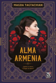Alma armenia【電子書籍】[ Magda Tagtachian ]