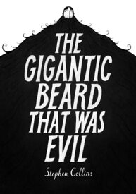 The Gigantic Beard That Was Evil【電子書籍】[ Stephen Collins ]
