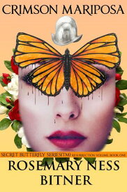 CRIMSON MARIPOSA 【電子書籍】[ ROSEMARY NESS BITNER ]