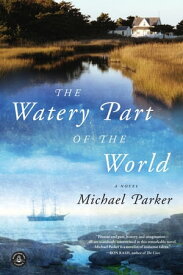 The Watery Part of the World【電子書籍】[ Michael Parker ]