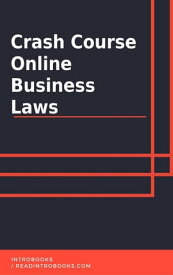 Crash Course Online Business Laws【電子書籍】[ IntroBooks Team ]