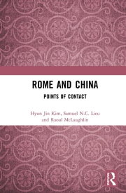 Rome and China Points of Contact【電子書籍】[ Hyun Jin Kim ]