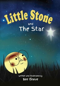 The Little Stone and The Star【電子書籍】[ Bee Ifezue ]