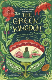 The Green Kingdom New York Times Bestseller【電子書籍】[ Cornelia Funke ]