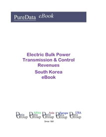 Electric Bulk Power Transmission & Control Revenues in South Korea Product Revenues【電子書籍】[ Editorial DataGroup Asia ]