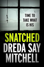 Snatched【電子書籍】[ Dreda Say Mitchell ]