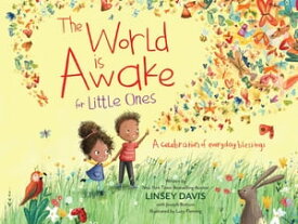 The World Is Awake A Celebration of Everyday Blessings【電子書籍】[ Linsey Davis ]