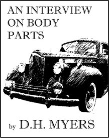 An Interview on Body Parts【電子書籍】[ D.H. Myers ]