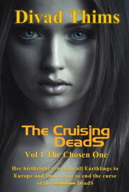 The Cruising DeadS Vol 1 The Chosen One【電子書籍】[ Divad Thims ]