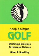 Keep It Simple Golf - Stretching Exercises for Increased Distance
