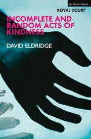 Incomplete and Random Acts of Kindness【電子書籍】[ Mr David Eldridge ]