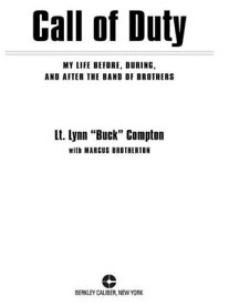 Call of Duty My Life Before, During and After the Band of Brothers【電子書籍】[ Marcus Brotherton ]
