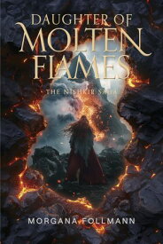 Daughter of Molten Flames【電子書籍】[ Morgana Follmann ]