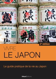 Vivre le Japon Le guide pratique de la vie au Japon - 2e ?dition【電子書籍】[ Risa Iwamoto ]