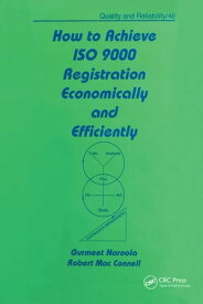 How to Achieve ISO 9000 Registration Economically and Efficiently【電子書籍】[ Gurmeet Naroola ]