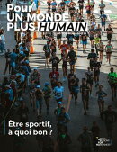 Pour un monde plus humain #16 - Être sportif, à quoi bon ?